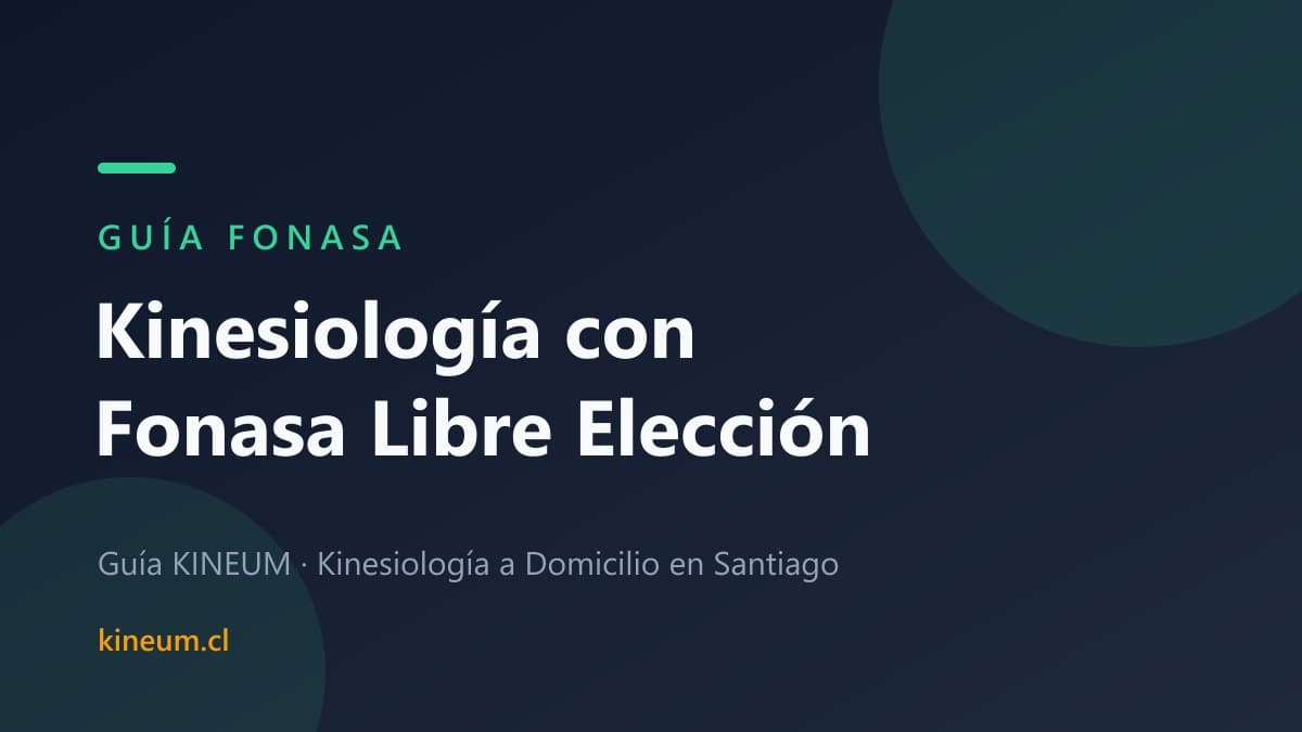 Kinesiología con Fonasa: Guía de Libre Elección 2026