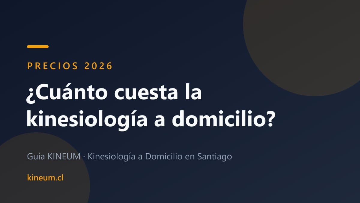 ¿Cuánto Cuesta la Kinesiología a Domicilio en Santiago? Precios 2026
